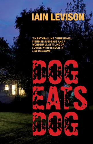 Dog Eats Dog, by Iain Levison Dog Eats Dog, by Iain Levison