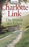 Die Stunde der Erben: Roman - Charlotte Link
