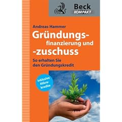 Gr�ndungsfinanzierung und Gr�ndungszuschuss: So erhalten Sie den Gr�ndungskredit