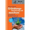 Gr�ndungsfinanzierung und Gr�ndungszuschuss: So erhalten Sie den Gr�ndungskredit