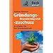 Gr�ndungsfinanzierung und Gr�ndungszuschuss: So erhalten Sie den Gr�ndungskredit