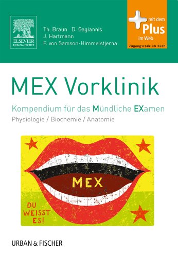 MEX Vorklinik: Kompendium für das Mündliche Examen - mit Zugang zum Elsevier-Portal/Physiologie/Biochemie/ Anatomie (German Edition)