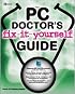 The PC Doctor's Fix It Yourself Guide