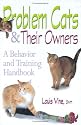 Problem Cats and Their Owners: A Behavior and Training Handbook