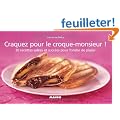 Craquez pour le croque-monsieur ! : 30 Recettes sal�es et sucr�es pour fondre de plaisir