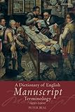 A dictionary of English manuscript terminology : 1450-2000