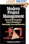 Modern Project Management : Successfully Integrating Project Management Knowledge Areas and Processes