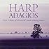 Harp Adagios: Over Two Hours of the World's Most Relaxing Music