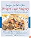 Recipes for Life After Weight-Loss Surgery: Delicious Dishes for Nourishing the New You (Healthy Living Cookbooks)
