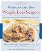   - Recipes for Life After Weight-Loss Surgery: Delicious Dishes for Nourishing the New You (Healthy Living Cookbooks)