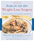 Recipes for Life After Weight-Loss Surgery: Delicious Dishes for Nourishing the New You (Healthy Living Cookbooks)
