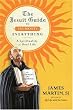 The Jesuit Guide to (Almost) Everything: A Spirituality for Real Life