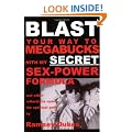 BLAST Your Way to Megabuck$ with My SECRET Sex-power Formula: And Other Reflections Upon the Spiritual Path
