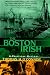 The Boston Irish: A Political History