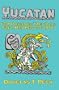 THE YUCATAN-FROM PREHISTORIC TIMES TO THE GREAT MAYA REVOLT: A NARRATIVE HISTORY OF THE ORIGIN OF MAYA CIVILIZATION AND THE EPIC ENCOUNTER WITH SPANISH CONQUEST