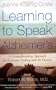 Learning to Speak Alzheimer's: A Groundbreaking Approach for Everyone Dealing with the Disease