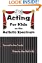 Acting: for Kids on the Autistic Spectrum