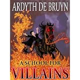 A School for Villains (Dark Lord Academy) ~ Ardyth DeBruyn