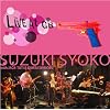 SUZUKI SYOKO with JACK-TATI & KAWAI SHINOBU LIVE AT GB[DVD&CD]