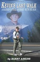 Kevin's Last Walk: A Father's Final Journey With His Son