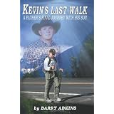 Kevin's Last Walk: A Father's Final Journey With His Son ~ Barry Adkins