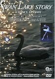 THE SWAN LAKE STORY: A Dance Fantasy