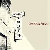 Last Days of April -  April Youth