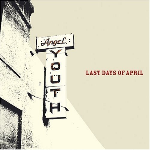Last Days Of April - Angel Youth - Zortam Music