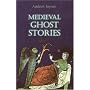 Medieval Ghost Stories: An Anthology of Miracles, Marvels and Prodigies