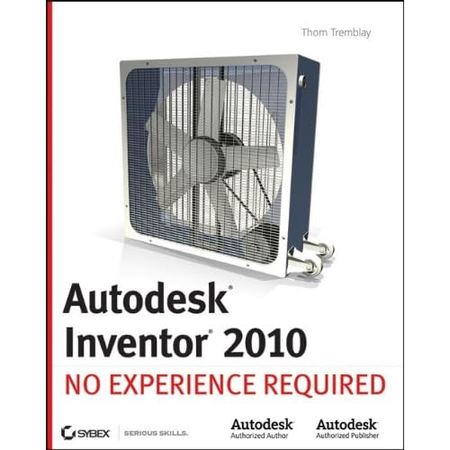  Autodesk Inventor 2010: No Experience Required 