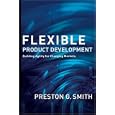 Flexible Product Development: Building Agility for Changing Markets