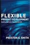 Flexible Product Development: Building Agility for Changing Markets