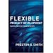 Flexible Product Development: Building Agility for Changing Markets