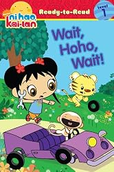 Wait, Hoho, Wait! (Ni Hao, Kai-Lan Ready-to-Read)