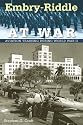 Embry-Riddle at War: Aviation Training during World War II (Florida History and Culture)