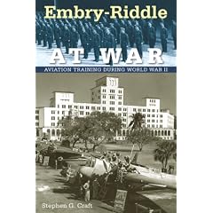 Embry-Riddle at War: Aviation Training during World War II (Florida History and Culture)