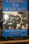 Screening the Holocaust: Cinema's Images of the Unimaginable (Jewish Literature & Culture)