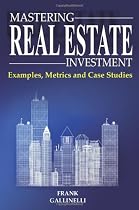Mastering Real Estate Investment: Examples, Metrics And Case Studies