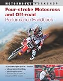 Four-Stroke Motocross and Off-Road Performance Handbook (Motorbooks Workshop)