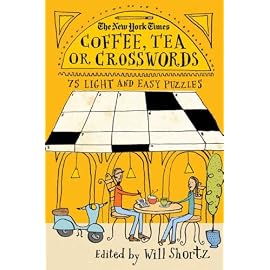 The New York Times Coffee, Tea or Crosswords: 75 Light and Easy Puzzles