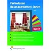Fachwissen f�r Raumausstatter/-innen 1. Lehr- und Fachbuch