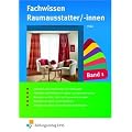 Fachwissen f�r Raumausstatter/-innen 1. Lehr- und Fachbuch