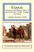 Equus - Comprising the Natural History of the Horse, Ass, Onager, Quagga and Zebra