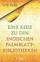 Eine Reise zu den indischen Palmblattbibliotheken