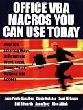 Office VBA Macros You Can Use Today: Over 100 Amazing Ways to Automate Word, Excel, PowerPoint, Outlook, and Access