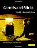 Carrots and Sticks: Principles of Animal Training