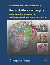 Liver and Biliary Tract Surgery: Embryological Anatomy to 3D-Imaging and Transplant Innovations-Wow! eBook