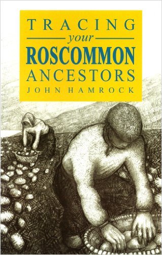 A Guide to Tracing your Roscommon Ancestors (Family History Guide)