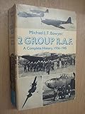 2 Group RAF : a complete history, 1936-1945