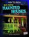 How to Build Hair-Raising Haunted Houses (Edge Books)